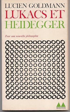 Lukacs et Heidegger. Pour une nouvelle philosophie. Fragments posthumes établis et présentés par ...