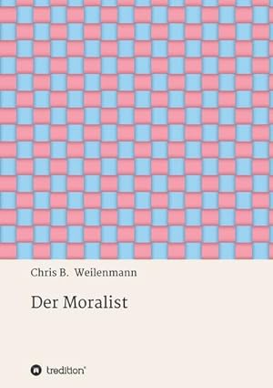 Bild des Verkufers fr Der Moralist zum Verkauf von BuchWeltWeit Ludwig Meier e.K.