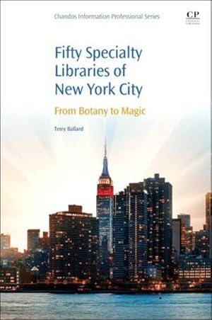 Immagine del venditore per 50 Specialty Libraries of New York City venduto da BuchWeltWeit Ludwig Meier e.K.