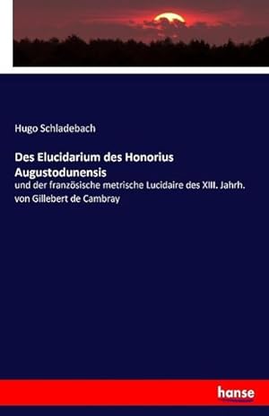 Image du vendeur pour Des Elucidarium des Honorius Augustodunensis mis en vente par BuchWeltWeit Ludwig Meier e.K.