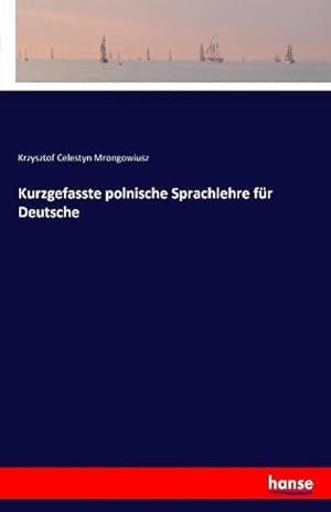 Image du vendeur pour Kurzgefasste polnische Sprachlehre fr Deutsche mis en vente par BuchWeltWeit Ludwig Meier e.K.