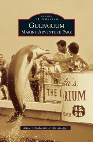 Seller image for Gulfarium Marine Adventure Park for sale by BuchWeltWeit Ludwig Meier e.K.