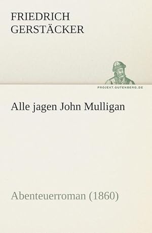 Imagen del vendedor de Alle jagen John Mulligan a la venta por BuchWeltWeit Ludwig Meier e.K.