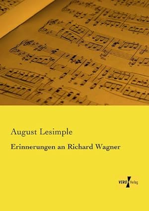 Bild des Verkufers fr Erinnerungen an Richard Wagner zum Verkauf von BuchWeltWeit Ludwig Meier e.K.