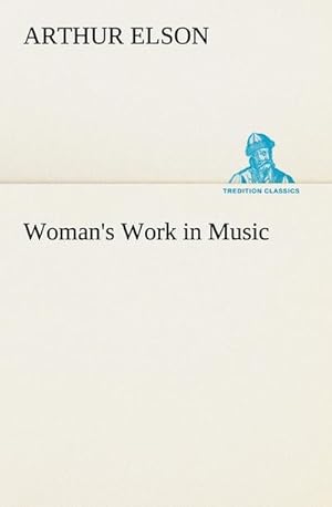 Imagen del vendedor de Woman's Work in Music a la venta por BuchWeltWeit Ludwig Meier e.K.