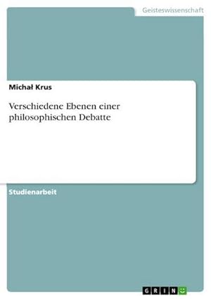 Seller image for Verschiedene Ebenen einer philosophischen Debatte for sale by BuchWeltWeit Ludwig Meier e.K.