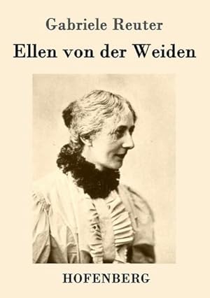 Bild des Verkufers fr Ellen von der Weiden zum Verkauf von BuchWeltWeit Ludwig Meier e.K.