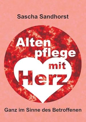 Imagen del vendedor de Altenpflege mit Herz a la venta por BuchWeltWeit Ludwig Meier e.K.