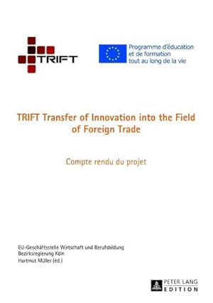 Imagen del vendedor de TRIFT Transfer of Innovation into the Field of Foreign Trade a la venta por BuchWeltWeit Ludwig Meier e.K.