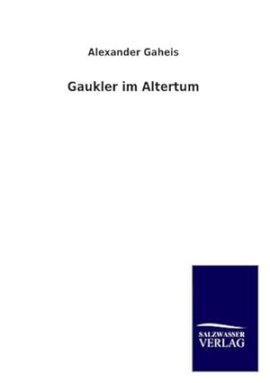 Seller image for Gaukler im Altertum for sale by BuchWeltWeit Ludwig Meier e.K.
