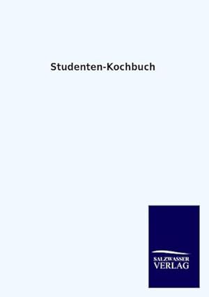 Bild des Verkufers fr Studenten-Kochbuch zum Verkauf von BuchWeltWeit Ludwig Meier e.K.