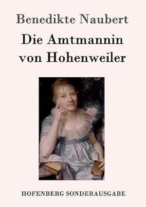 Seller image for Die Amtmannin von Hohenweiler for sale by BuchWeltWeit Ludwig Meier e.K.