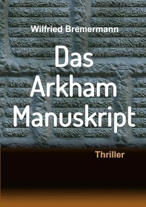 Bild des Verkufers fr Das Arkham-Manuskript zum Verkauf von BuchWeltWeit Ludwig Meier e.K.