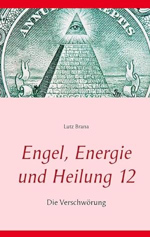 Imagen del vendedor de Engel, Energie und Heilung 12 a la venta por BuchWeltWeit Ludwig Meier e.K.
