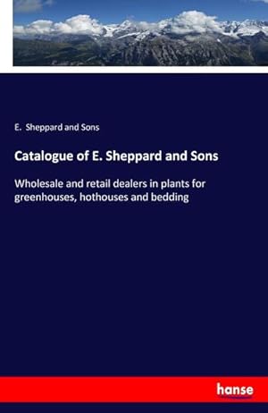 Seller image for Catalogue of E. Sheppard and Sons for sale by BuchWeltWeit Ludwig Meier e.K.