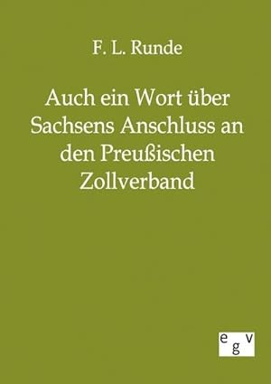 Immagine del venditore per Auch ein Wort ber Sachsens Anschluss an den Preussischen Zollverband venduto da BuchWeltWeit Ludwig Meier e.K.