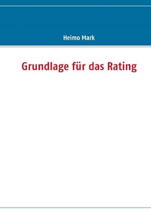 Image du vendeur pour Grundlage fr das Rating mis en vente par BuchWeltWeit Ludwig Meier e.K.