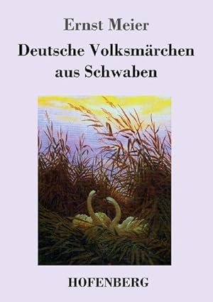 Bild des Verkufers fr Deutsche Volksmrchen aus Schwaben zum Verkauf von BuchWeltWeit Ludwig Meier e.K.