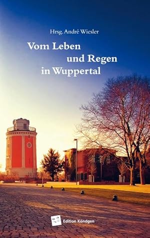 Immagine del venditore per Vom Leben und Regen in Wuppertal venduto da BuchWeltWeit Ludwig Meier e.K.