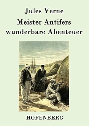 Bild des Verkufers fr Meister Antifers wunderbare Abenteuer zum Verkauf von BuchWeltWeit Ludwig Meier e.K.