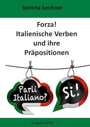 Bild des Verkufers fr Forza! Italienische Verben und ihre Prpositionen zum Verkauf von BuchWeltWeit Ludwig Meier e.K.