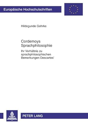 Bild des Verkufers fr Cordemoys Sprachphilosophie zum Verkauf von BuchWeltWeit Ludwig Meier e.K.