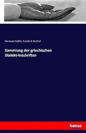 Seller image for Sammlung der griechischen Dialekt-Inschriften for sale by BuchWeltWeit Ludwig Meier e.K.