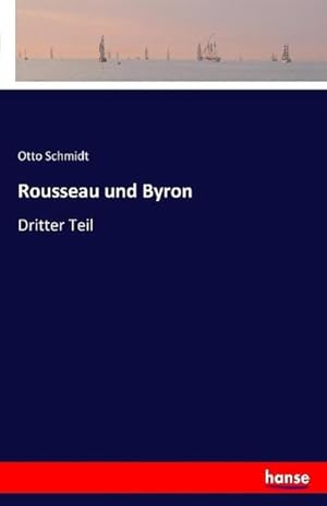 Image du vendeur pour Rousseau und Byron mis en vente par BuchWeltWeit Ludwig Meier e.K.
