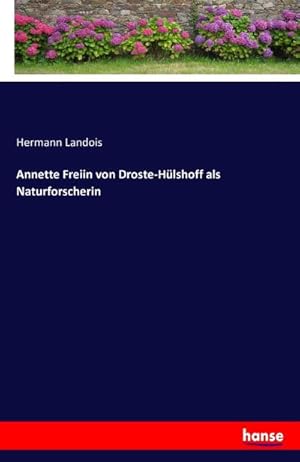 Imagen del vendedor de Annette Freiin von Droste-Hlshoff als Naturforscherin a la venta por BuchWeltWeit Ludwig Meier e.K.