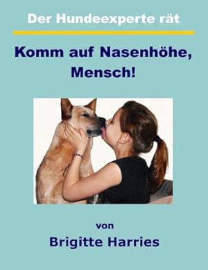 Imagen del vendedor de Der Hundeexperte rt - Komm auf Nasenhhe, Mensch a la venta por BuchWeltWeit Ludwig Meier e.K.