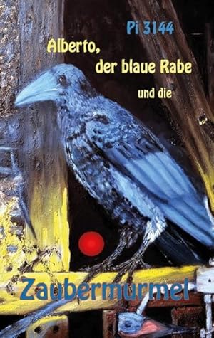 Bild des Verkufers fr Alberto, der blaue Rabe und die Zaubermurmel zum Verkauf von BuchWeltWeit Ludwig Meier e.K.