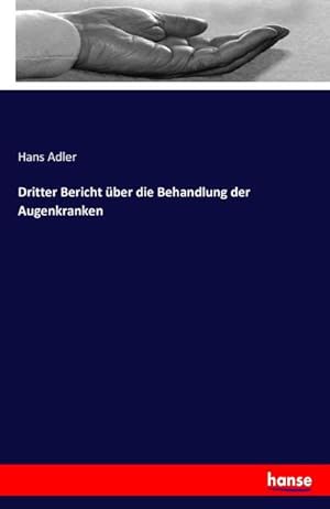 Imagen del vendedor de Dritter Bericht ber die Behandlung der Augenkranken a la venta por BuchWeltWeit Ludwig Meier e.K.