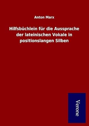 Seller image for Hilfsbchlein fr die Aussprache der lateinischen Vokale in positionslangen Silben for sale by BuchWeltWeit Ludwig Meier e.K.