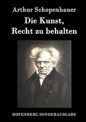 Bild des Verkufers fr Die Kunst, Recht zu behalten zum Verkauf von BuchWeltWeit Ludwig Meier e.K.