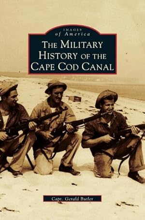Immagine del venditore per Military History of Cape Cod Canal venduto da BuchWeltWeit Ludwig Meier e.K.