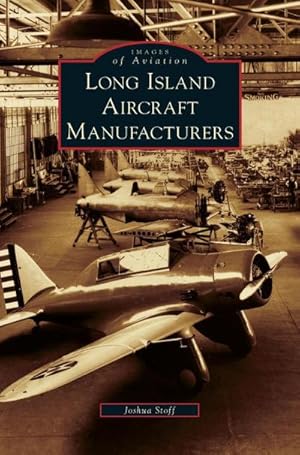 Seller image for Long Island Aircraft Manufacturers for sale by BuchWeltWeit Ludwig Meier e.K.