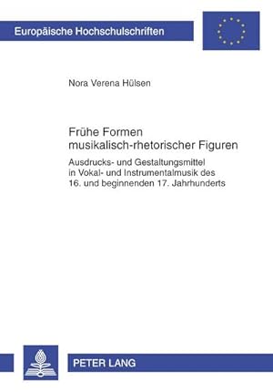 Seller image for Frhe Formen musikalisch-rhetorischer Figuren for sale by BuchWeltWeit Ludwig Meier e.K.