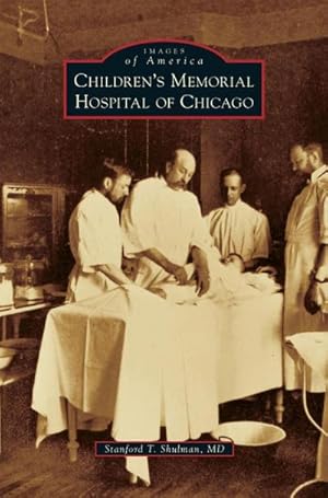 Imagen del vendedor de Children's Memorial Hospital of Chicago a la venta por BuchWeltWeit Ludwig Meier e.K.