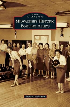 Image du vendeur pour Milwaukee's Historic Bowling Alleys mis en vente par BuchWeltWeit Ludwig Meier e.K.