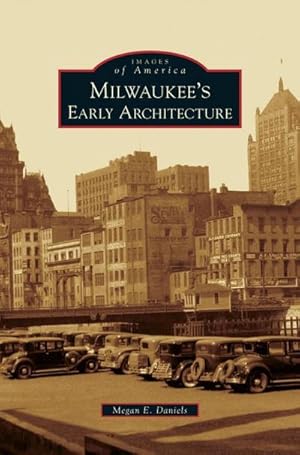 Imagen del vendedor de Milwaukee's Early Architecture a la venta por BuchWeltWeit Ludwig Meier e.K.