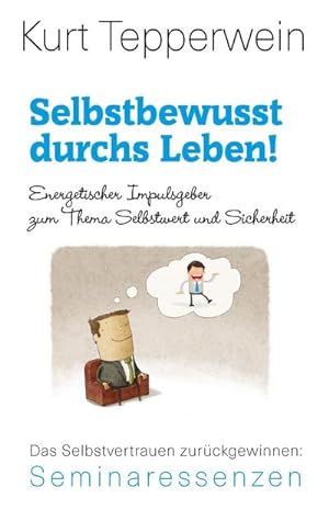 Image du vendeur pour Selbstbewusst durchs Leben! mis en vente par BuchWeltWeit Ludwig Meier e.K.