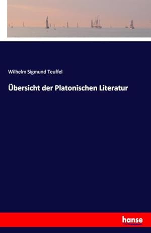 Image du vendeur pour bersicht der Platonischen Literatur mis en vente par BuchWeltWeit Ludwig Meier e.K.