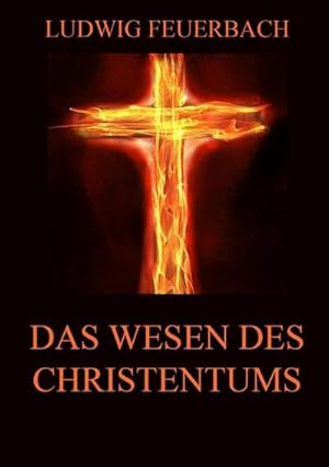 Bild des Verkufers fr Das Wesen des Christentums zum Verkauf von BuchWeltWeit Ludwig Meier e.K.