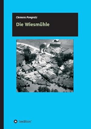 Image du vendeur pour Die Wiesmhle mis en vente par BuchWeltWeit Ludwig Meier e.K.