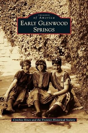 Seller image for Early Glenwood Springs for sale by BuchWeltWeit Ludwig Meier e.K.