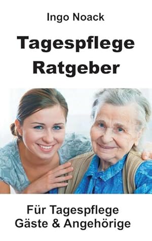 Immagine del venditore per Tagespflege Ratgeber venduto da BuchWeltWeit Ludwig Meier e.K.
