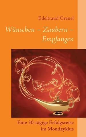Seller image for Wnsche - Zaubern - Empfangen for sale by BuchWeltWeit Ludwig Meier e.K.