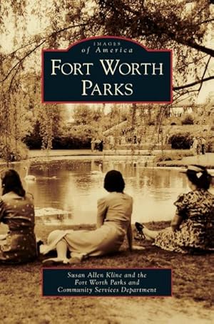 Seller image for Fort Worth Parks for sale by BuchWeltWeit Ludwig Meier e.K.