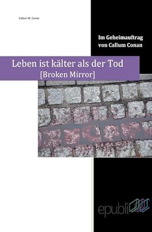 Seller image for Im Geheimauftrag von Callum Conan / Leben ist klter als der Tod for sale by BuchWeltWeit Ludwig Meier e.K.