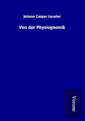 Bild des Verkufers fr Von der Physiognomik zum Verkauf von BuchWeltWeit Ludwig Meier e.K.